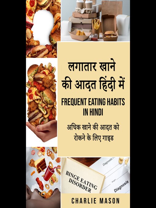 Title details for लगातार खाने की आदत हिंदी में/ Frequent eating habits in hindi by Charlie Mason - Available